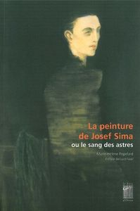 LA PEINTURE DE JOSEF SIMA - OU LE SANG DES ASTRES