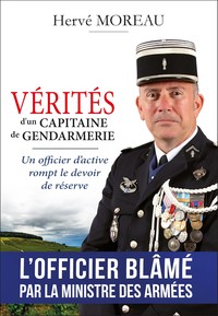 VERITES D'UN CAPITAINE DE GENDARMERIE - UN OFFICIER D'ACTIVE ROMPT LE DEVOIR DE RESERVE