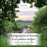 PHOTOGRAPHIES ET REVERIES D'UN PASTEUR CONFINE - A DAOULAS, PETITE CITE DE BRETAGNE, A DECOUVRIR OU