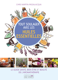 TOUT SOULAGER AVEC LES HUILES ESSENTIELLES
