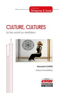 CULTURE, CULTURES - LE LIEN SOCIAL AU REVELATEUR. PREFACE D'YVES ENREGLE