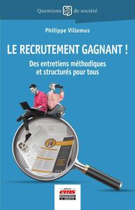 LE RECRUTEMENT GAGNANT ! - DES ENTRETIENS METHODIQUES ET STRUCTURES POUR TOUS