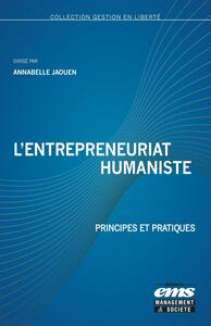 L'ENTREPRENEURIAT HUMANISTE - PRINCIPES ET PRATIQUES