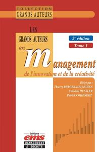 LES GRANDS AUTEURS EN MANAGEMENT DE L'INNOVATION ET DE LA CREATIVITE - 2E EDITION - TOME 1. ECONOMIE