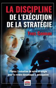 LA DISCIPLINE DE L'EXECUTION DE LA STRATEGIE - PILOTEZ L'EXECUTION DE LA STRATEGIE POUR LA RENDRE DY