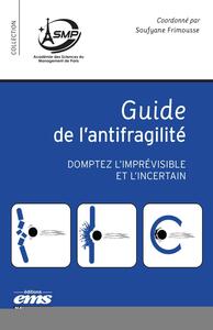 GUIDE DE L'ANTIFRAGILITE - DOMPTEZ L'IMPREVISIBLE ET L'INCERTAIN