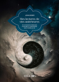 Mes lectures de vies antérieures - 115 voyances karmiques pour mieux comprendre son chemin de vie