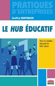 LE HUB EDUCATIF - VERS LE MODELE EDUCATIF DU XXIE SIECLE