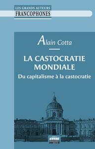 LA CASTOCRATIE MONDIALE - DU CAPITALISME A LA CASTOCRATIE