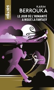 LE JOUR OU L'HUMANITE A NIQUE LA FANTASY