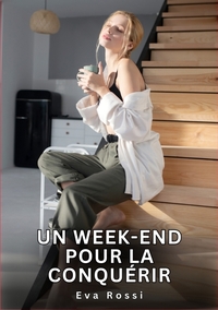 Un week-end pour la conquérir