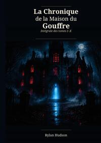 La Chronique de la Maison du Gouffre