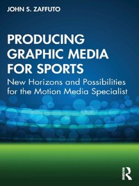 PRODUCING GRAPHIC MEDIA FOR SPORTS