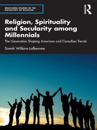 Religion, Spirituality and Secularity Among Millennials