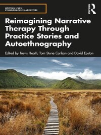 Reimagining Narrative Therapy Through Practice Stories