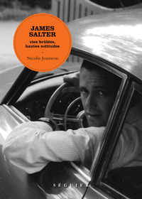James Salter. Vies brûlées, hautes solitudes