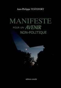 Manifeste pour un avenir non-politique