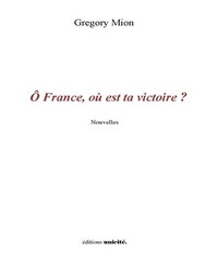 Ô France, où est ta victoire ?