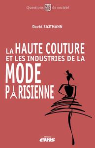 La haute couture et les industries de la mode parisienne