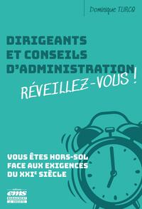 DIRIGEANTS ET CONSEILS D'ADMINISTRATION : REVEILLEZ-VOUS ! - VOUS ETES HORS-SOL FACE AUX EXIGENCES D