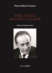 Paul Celan, sauver la clarté