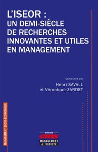 L'ISEOR : un demi-siècle de recherches innovantes et utiles en management