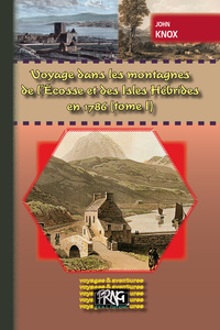 Voyage dans les montagnes de l'Ecosse & des Iles Hébrides en 1786 (tome I)