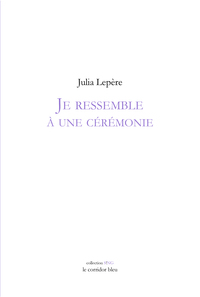 Je ressemble à une cérémonie