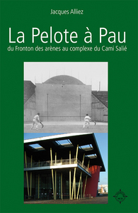 La pelote à Pau - du fronton des Arènes au complexe du Cami-Salié