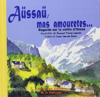 Aüssaü, mas amouretes... Regards sur la vallée d'Ossau (cartonné)