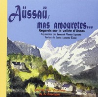 Aüssaü, mas amouretes... Regards sur la vallée d'Ossau