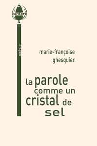 la parole comme un cristal de sel