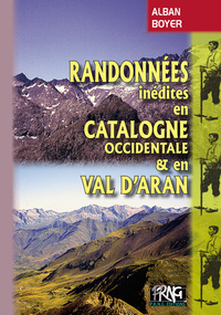 Randonnées inédites en Catalogne occidentale & Val d'Aran