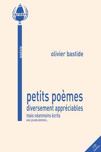 Petits poèmes diversement appréciables mais néanmoins écrits avec grande attention...
