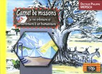 Carnet de missions, la vie ordinaire & extrordinaire d'un humanitaire