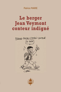 Le berger Jean Veymont, conteur indigné