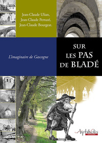 Sur les pas de Bladé - l'imaginaire de Gascogne