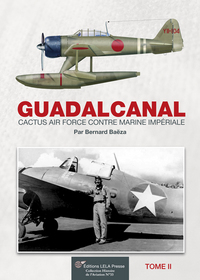 GUADALCANAL, CACTUS AIR FORCE CONTRE MARINE IMPERIALE. VOL.02.