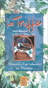 LA TRUFFE - MEMOIRE D'UN RABASSIER EN PROVENCE