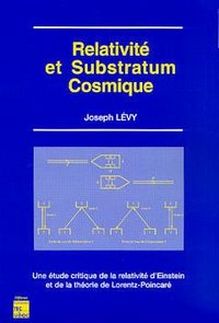 Relativité et substratum cosmique - une étude critique de la relativité d'Einstein et de la théorie de Lorentz-Poincaré