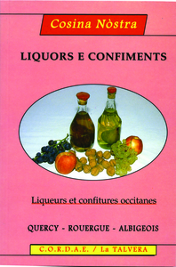 Liquors e confiments : liqueurs et confitures occitanes