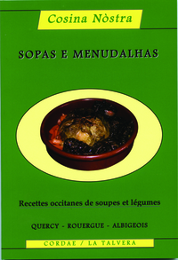Sopas e menudalhas : recettes occitanes de soupes et légumes