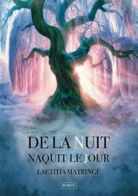 DE LA NUIT NAQUIT LE JOUR