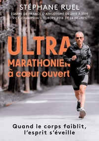 Stephane Ruel ultra-marathonien à coeur ouvert