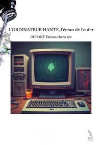 L'ORDINATEUR HANTE, l'écran de l'enfer