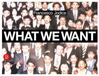 WHAT WE WANT /ANGLAIS