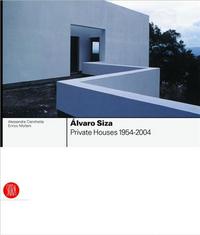 Alvaro Siza Private Houses 1954-2004 /anglais