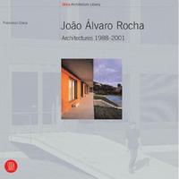 Joao Alvaro Rocha  Architectures 1988-2001 /anglais