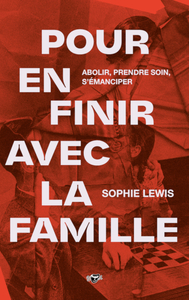 Pour en finir avec la famille