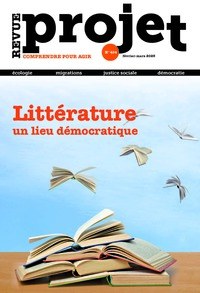 REVUE PROJET N 404 : LITTERATURE, UN LIEU DEMOCRATIQUE - FEVRIER-MARS 2025